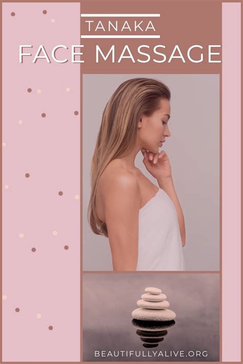 tanaka massage|The Benefits of the Tanaka Face Massage and Useful Tips.
